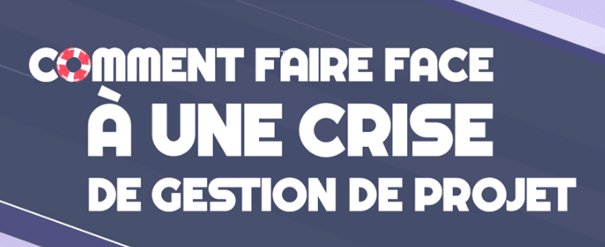 Infographie : Comment faire face à une crise de gestion de projet