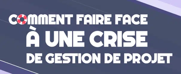 Infographie : Comment faire face à une crise de gestion de projet