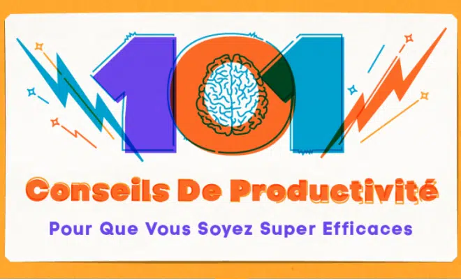 Infographie : 101 conseils de productivité pour que vous soyez super efficaces